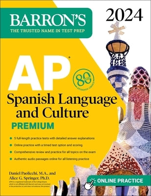 AP Spanish Language and Culture Premium, 2024: 5 Practice Tests + Comprehensive Review + Online Practice by Paolicchi, Daniel