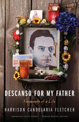 Descanso for My Father: Fragments of a Life by Fletcher, Harrison Candelaria