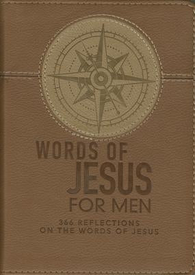 Words of Jesus for Men Daily Devotional 366 Reflections on the Words of Jesus Brown Faux Leather Flexcover by Christian Art Gifts