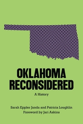 Oklahoma Reconsidered: A History by Janda, Sarah Eppler