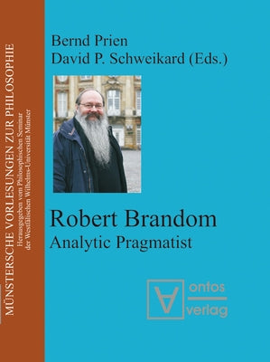 Robert Brandom: Analytic Pragmatist by Prien, Bernd