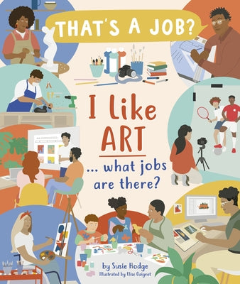 I Like Art ... What Jobs Are There? by Hodge, Susie