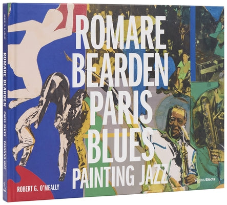 Romare Bearden: Paris Blues: Painting Jazz by O'Meally, Robert G.