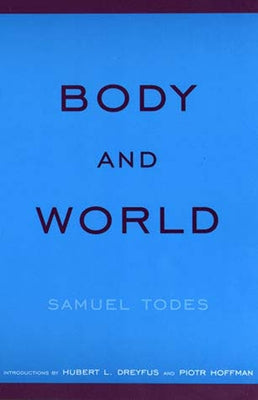 Body and World by Todes, Samuel