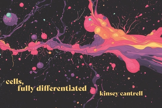 Cells, Fully Differentiated by Cantrell, Kinsey
