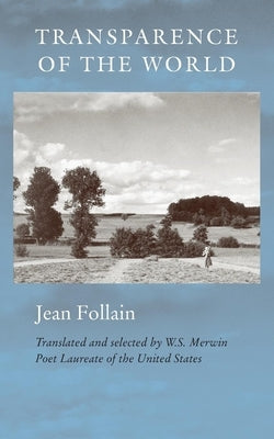 Transparence of the World by Follain, Jean