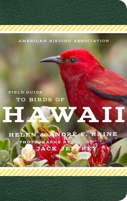 American Birding Association Field Guide to Birds of Hawaii by Raine, Andre F.