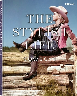 The Stylish Life: Cowboys by Teneues