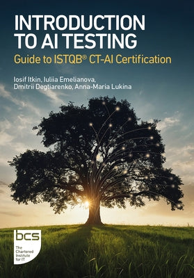 Introduction to AI Testing: Guide to ISTQB(R) CT-AI Certification by Itkin, Iosif