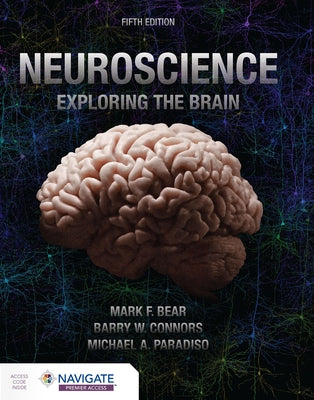 Neuroscience: Exploring the Brain by Bear, Mark