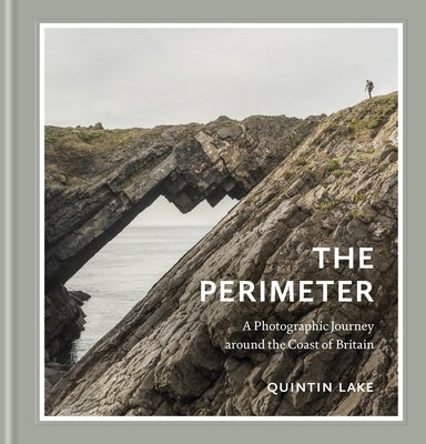 The Perimeter: A Photographic Journey Around the Coast of Britain by Lake, Quintin