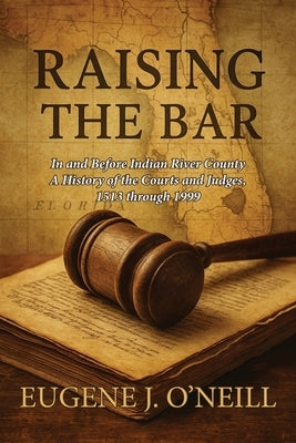 Raising the Bar by O'Neill, Eugene J.