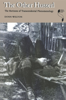Other Husserl: The Horizons of Transcendental Phenomenology by Welton, Donn
