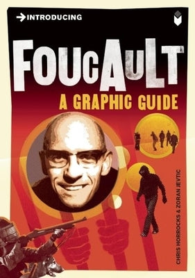 Introducing Foucault: A Graphic Guide by Horrocks, Chris