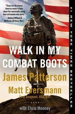 Walk in My Combat Boots: True Stories from America's Bravest Warriors by Patterson, James