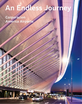 An Endless Journey: Corporacion America Airports by Eurnekian, Mart&#195;&#173;n