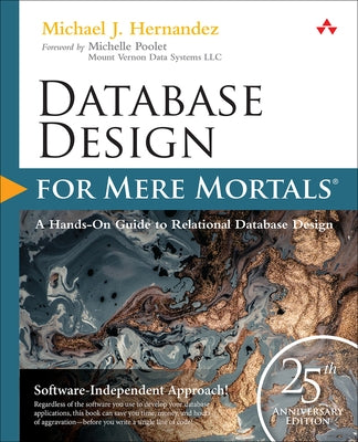 Database Design for Mere Mortals: 25th Anniversary Edition by Hernandez, Michael J.