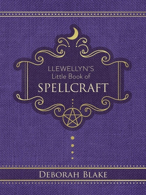 Llewellyn's Little Book of Spellcraft by Blake, Deborah