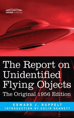 The Report on Unidentified Flying Objects: The Original 1956 Edition by Ruppelt, Edward J.