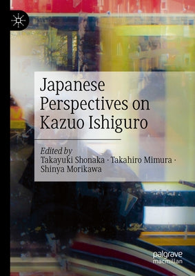 Japanese Perspectives on Kazuo Ishiguro by Shonaka, Takayuki