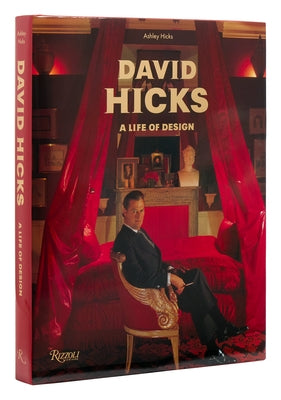 David Hicks: A Life of Design by Hicks, Ashley