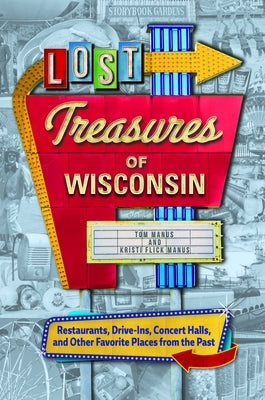 Lost Treasures of Wisconsin by Manus Tom &. Kristi