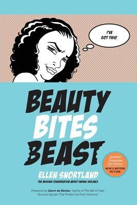 Beauty Bites Beast: The Missing Conversation About Ending Violence by Snortland, Ellen B.