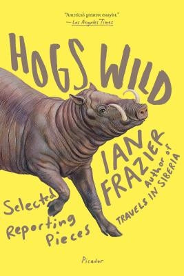 Hogs Wild by Frazier, Ian