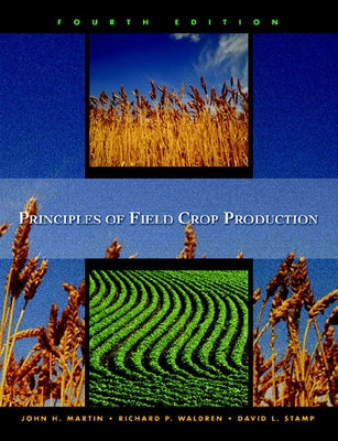 Principles of Field Crop Production by Martin, John
