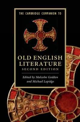 The Cambridge Companion to Old English Literature by Godden, Malcolm