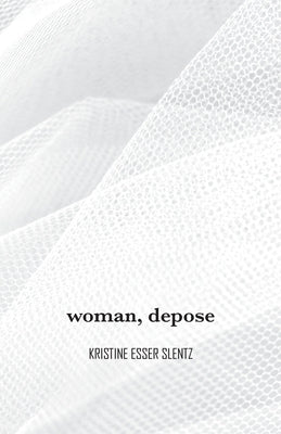 woman, depose by Slentz, Kristine Esser