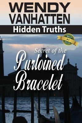 Secret of the Purloined Bracelet by Vanhatten, Wendy