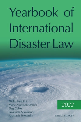 Yearbook of International Disaster Law: Volume 5 (2022) by Bartolini, Giulio