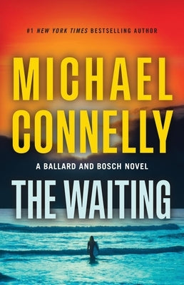 The Waiting: A Ballard and Bosch Novel by Connelly, Michael