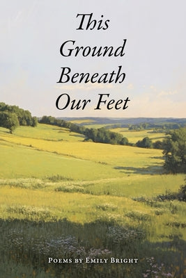 This Ground Beneath Our Feet by Bright, Emily