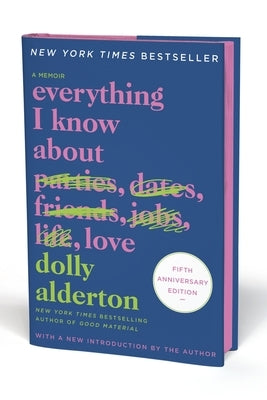 Everything I Know about Love Fifth Anniversary Special Edition: A Memoir by Alderton, Dolly