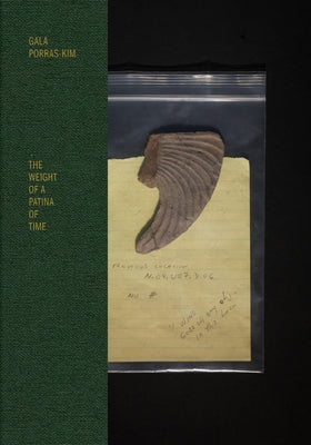 Gala Porras-Kim: The Weight of a Patina of Time by Porras-Kim, Gala