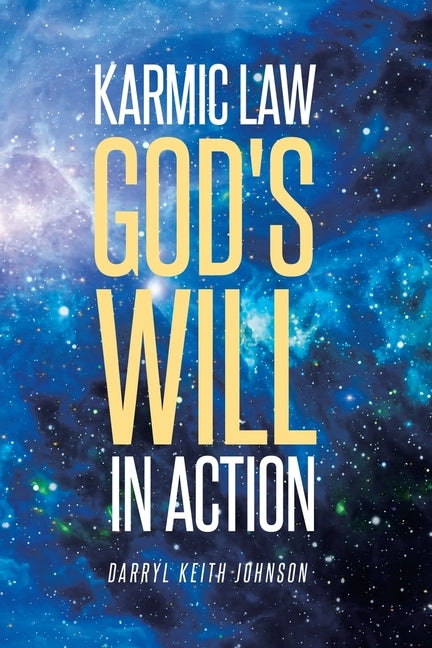 Karmic Law God's Will in Action by Keith Johnson, Darryl