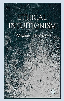 Ethical Intuitionism by Huemer, M.