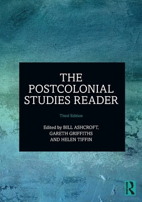 The Postcolonial Studies Reader by Ashcroft, Bill