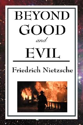 Beyond Good and Evil by Nietzsche, Friedrich Wilhelm