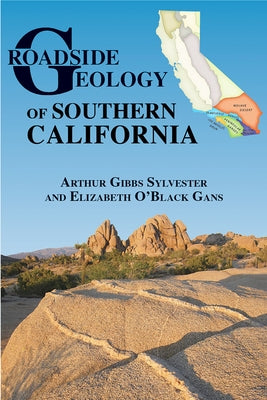 Roadside Geology of Southern California by Sylvester, Arthur Gibbs