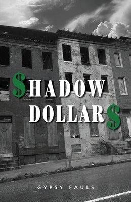 Shadow Dollars by Fauls, Gypsy