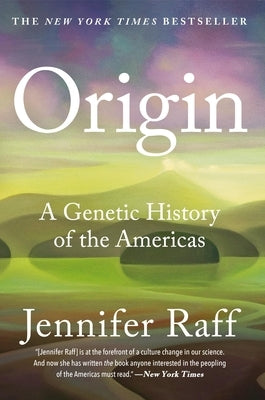 Origin: A Genetic History of the Americas by Raff, Jennifer