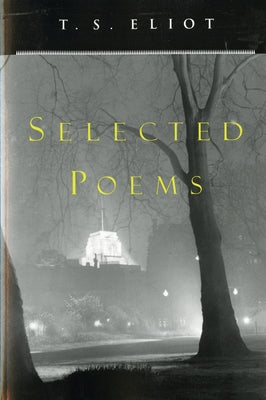 T. S. Eliot Selected Poems by Eliot, T. S.