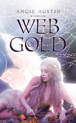 Web Of Gold by Austin, Angie