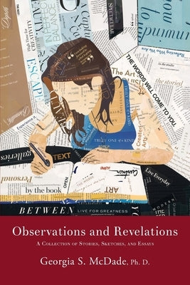Observations and Revelations: A Collection of Stories, Sketches, and Essays by McDade, Georgia S.