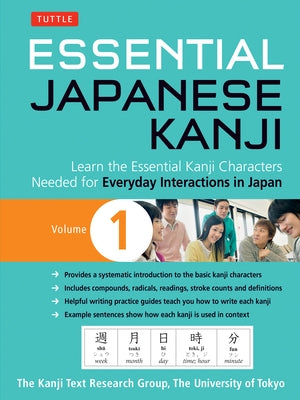 Essential Japanese Kanji Volume 1: Learn the Essential Kanji Characters Needed for Everyday Interactions in Japan (Jlpt Level N5) by Kanji Research Group