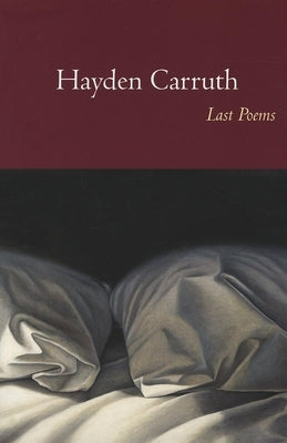 Last Poems by Carruth, Hayden
