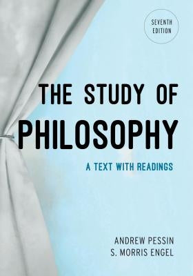 The Study of Philosophy: A Text with Readings by Pessin, Andrew